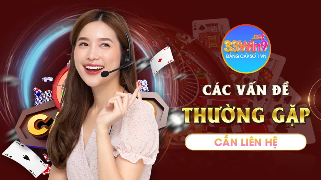 Các vấn đề thường gặp cần liên hệ