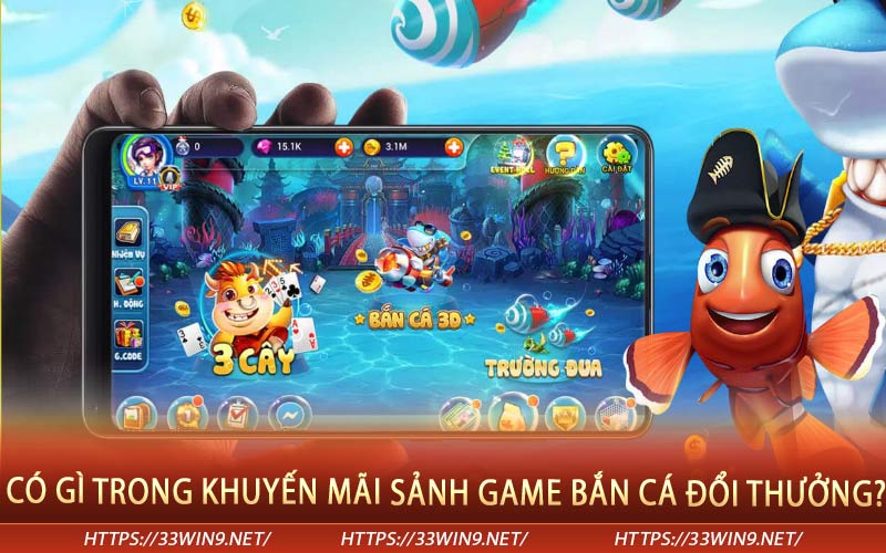 Có gì trong Khuyến mãi sảnh game bắn cá đổi thưởng?